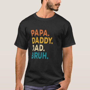 Mens Papa Daddy Dad Bruh Funny Kids Son Daughter D T-Shirt
