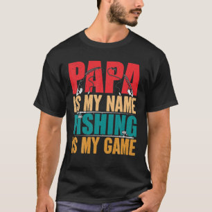 Mens Papa Is My Name Fishing Is My Game Father's D T-Shirt