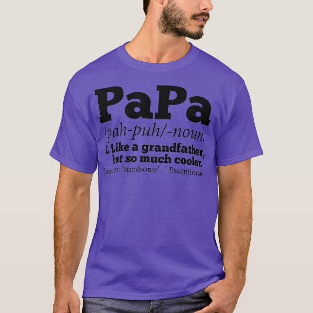 Mens Papa Like A Grandfather But So Much Cooler T-Shirt (Front)