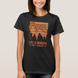 Mens Papa Like A Grandpa Only Cooler Dad Father De T-Shirt