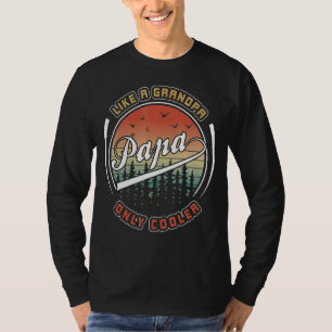 Mens Papa Like A Grandpa Only Cooler  Dad Papa Def T-Shirt