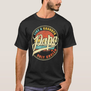 Mens Papa Like A Grandpa Only Cooler Dad Papa Defi T-Shirt