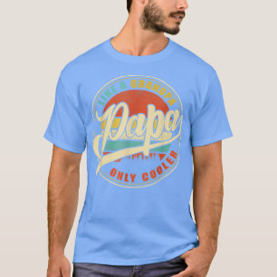 Mens PAPA like a Grandpa ONLY COOLER Funny Dad Pap T-Shirt