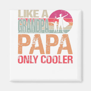 Mens PAPA like a Grandpa ONLY COOLER Vintage Magnet