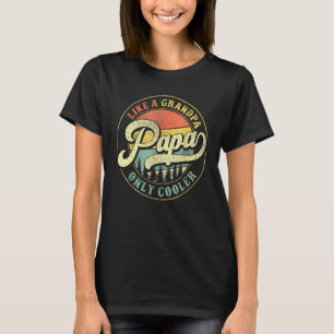 Mens Papa Like A Grandpa Only Cooler Vintage Retro T-Shirt