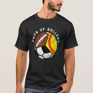 Mens Papa Of Ballers Softball Soccer Football Pa T-Shirt
