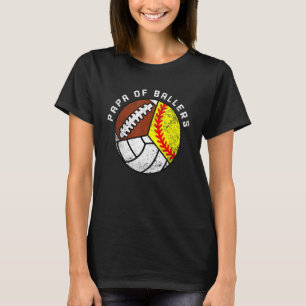 Mens Papa Of Ballers Softball Volleyball Football T-Shirt
