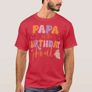 Mens Papa of the Birthday Ghoul Cute Ghost Hallowe T-Shirt
