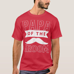 Mens Papa Of The Groom Wedding T-Shirt