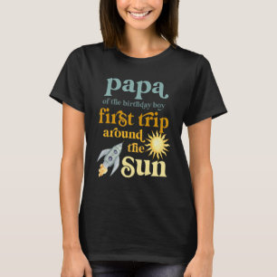 Mens Papa Outer Space 1st Birthday First Trip Arou T-Shirt