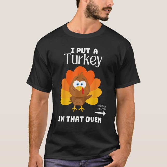 Mens Papa Thanksgiving Pregnancy I Put Turkey In T T-Shirt (Front)