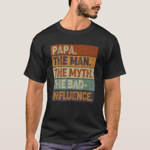 Mens Papa The Man Myth The Bad Influence Retro Fa T-Shirt