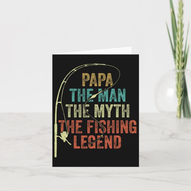 Mens Papa The Man The Myth The Fishing Legend B Fi Card (Front)
