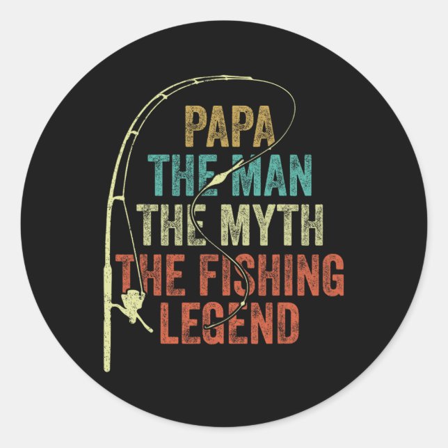 Mens Papa The Man The Myth The Fishing Legend B Fi Classic Round Sticker (Front)