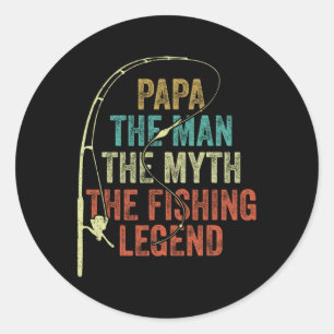 Mens Papa The Man The Myth The Fishing Legend Byb Classic Round Sticker