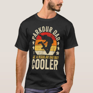 Mens Parkour Dad Like A Regular Dad But Cooler Fat T-Shirt