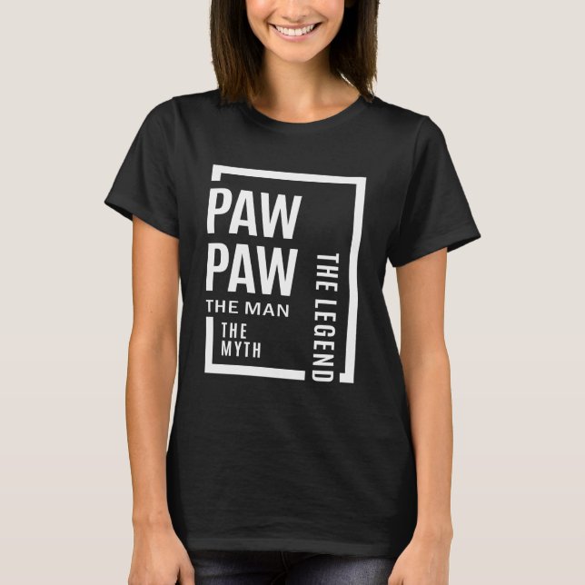 Mens Pawpaw The Man The Myth The Legend Gift T-Shirt (Front)