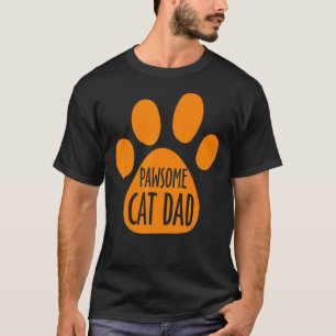 Mens Pawsome Cat Dad Cat Dad Quote Dad's Day Cat T-Shirt