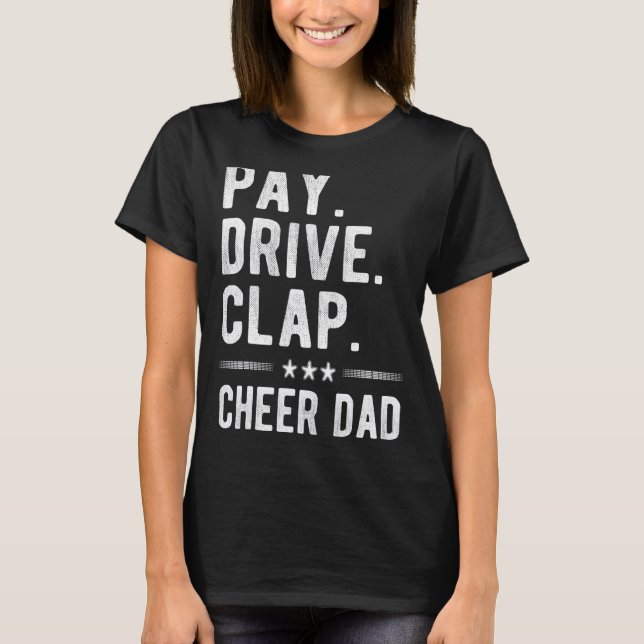 Mens Pay Drive Clap Cheer Dad Cheerleading Father T-Shirt (Front)