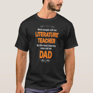 Mens People call me Literature Teacher most import T-Shirt