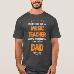 Mens People call me Music Teacher most important o T-Shirt