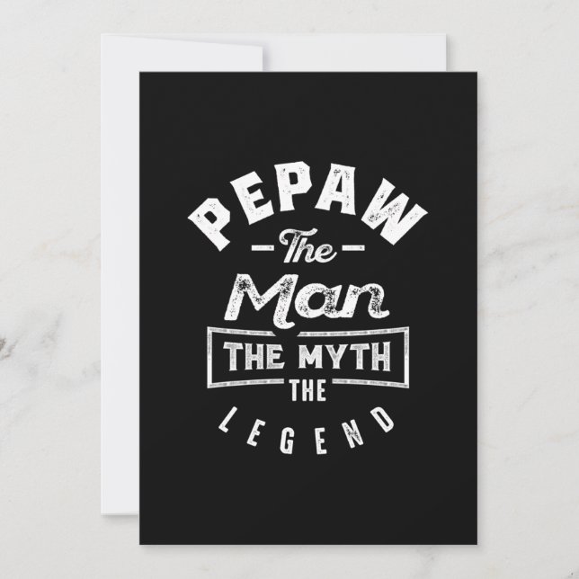 Mens Pepaw The Man The Myth The Legend Gift Invitation (Front)