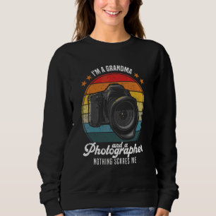 Mens Photography I'm A Grandma And A Photographer Sweatshirt