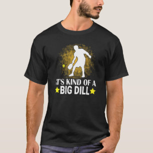 Mens Pickleball It's Kind Of A Big Dill Paddleball T-Shirt
