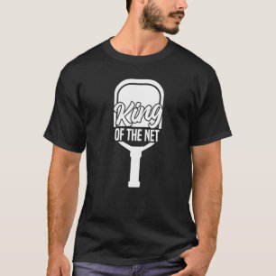 Mens Pickleball Player Sports King Of The Net _1 T-Shirt