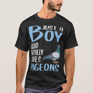 Mens Pigeon Gift Just A Boy Who Really Loves T-Shirt