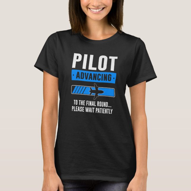 Mens Pilot Advancing to the final round  Pilot T-Shirt (Front)