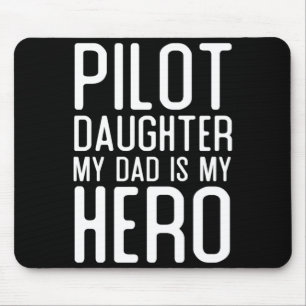 Mens Pilot Daughter Dad Is Hero Gift Pilots Mouse Mat