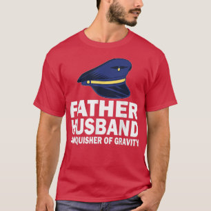Mens Pilot father husband vanquisher of gravity ai T-Shirt