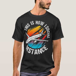 Mens Pilot This Is How I Social Distance Aviation T-Shirt