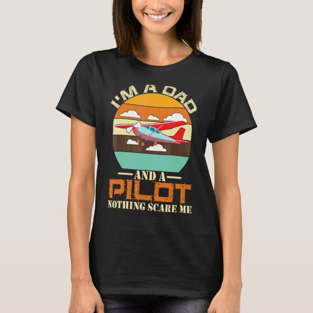 Mens Pilots I´m A Dad And A Pilot Nothing Scare Me T-Shirt (Front)