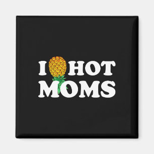 Mens pineapple hot moms upside down heart funny magnet