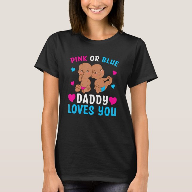 Mens Pink or Blue Daddy Loves You  Daddy to Be Gen T-Shirt (Front)