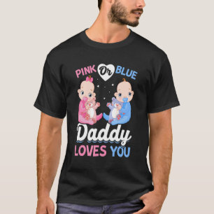 Mens Pink Or Blue Daddy Loves You  Daddy To Be Gen T-Shirt