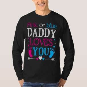 Mens Pink Or Blue Daddy Loves You Daddy To Be Gen T-Shirt