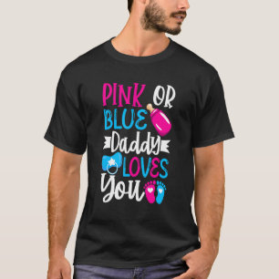 Mens Pink Or Blue Daddy Loves You  Daddy To Be Gen T-Shirt