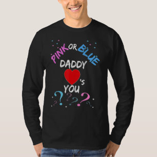 Mens Pink Or Blue Daddy Loves You Gender Reveal Pa T-Shirt