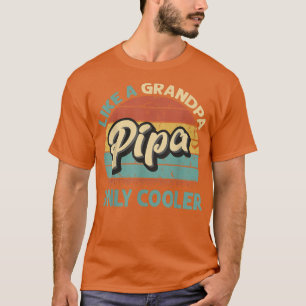 Mens Pipa Like A Grandpa Only Cooler Vintage Dad F T-Shirt