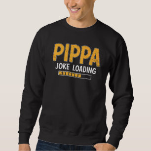 Mens Pippa Joke Loading Please Wait Humour Daddy F Sweatshirt