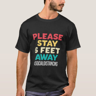 Mens Please Stay 6 Feet Away Social Distancing Saf T-Shirt