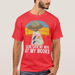 Mens Please Take My Wife a Not My Books Funny Vint T-Shirt