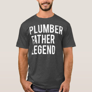 Mens Plumber Father Legend Cool Plumbing Dad T-Shirt