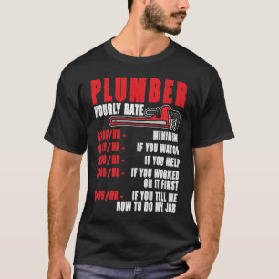 Mens Plumber Hourly Rate For Plumbers Plumbing Vi T-Shirt