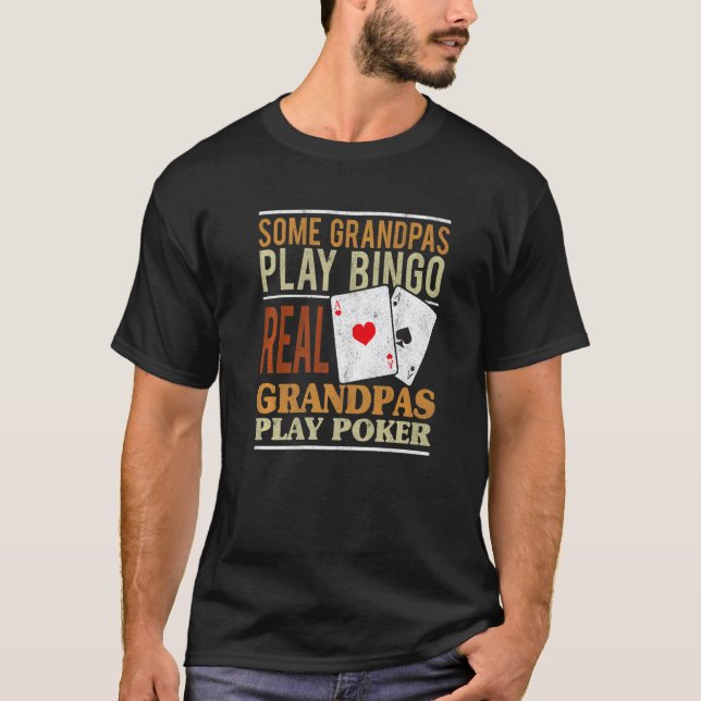Mens Poker Texas Holdem Real Grandpas Play Poker   T-Shirt (Front)