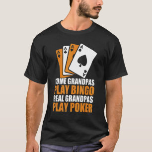 Mens Poker Texas Holdem Real Grandpas Play Poker   T-Shirt
