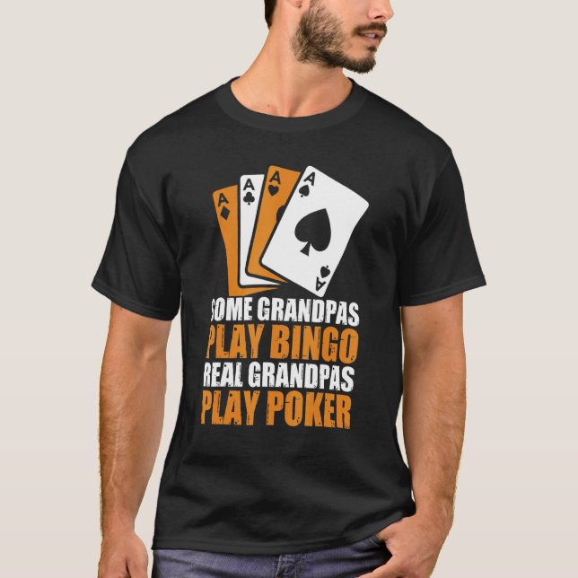 Mens Poker Texas Holdem Real Grandpas Play Poker   T-Shirt (Front)